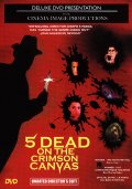 5 Dead on the Crimson Canvas - трейлер и описание.