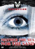 Neither the Sea Nor the Sand - трейлер и описание.