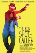 The Big Shot-Caller - трейлер и описание.