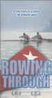 Rowing Through - трейлер и описание.