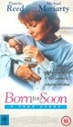 Born Too Soon - трейлер и описание.