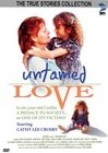 Untamed Love - трейлер и описание.