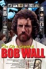 The Life and Legend of Bob Wall - трейлер и описание.