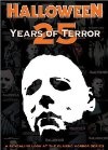 Halloween: 25 Years of Terror - трейлер и описание.