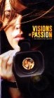 Visions of Passion - трейлер и описание.