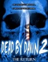 Dead by Dawn 2: The Return - трейлер и описание.