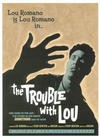 The Trouble with Lou - трейлер и описание.