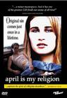 April Is My Religion - трейлер и описание.