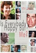 Is Everybody Happy But Me? - трейлер и описание.