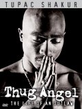 Tupac Shakur: Thug Angel - трейлер и описание.