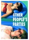 Other People's Parties - трейлер и описание.