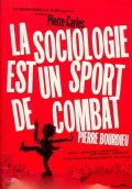 La sociologie est un sport de combat - трейлер и описание.