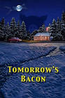 Tomorrow's Bacon - трейлер и описание.