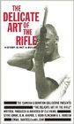 The Delicate Art of the Rifle - трейлер и описание.