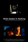 Wide Awake in Nothing - трейлер и описание.