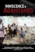 Innocence Abandoned: Street Kids of Haiti - трейлер и описание.