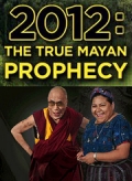 2012: The True Mayan Prophecy - трейлер и описание.