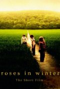 Roses in Winter - трейлер и описание.