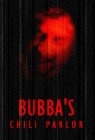 Bubba's Chili Parlor - трейлер и описание.