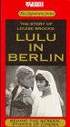 Лулу в Берлине - трейлер и описание.