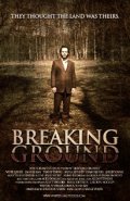 Breaking Ground - трейлер и описание.