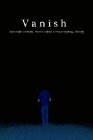Vanish - трейлер и описание.