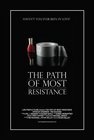 The Path of Most Resistance - трейлер и описание.