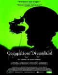 Occupation: Dreamland - трейлер и описание.