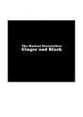 The Musical Storytellers Ginger & Black - трейлер и описание.