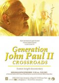 Generation John Paul II: Crossroads - трейлер и описание.