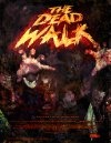 The Dead Walk - трейлер и описание.