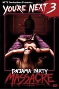 You're Next 3: Pajama Party Massacre - трейлер и описание.