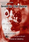 Bred in the Bone - трейлер и описание.