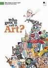 Who Gets to Call It Art? - трейлер и описание.