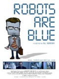 Robots Are Blue - трейлер и описание.