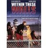Within These Walls - трейлер и описание.