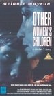 Other Women's Children - трейлер и описание.