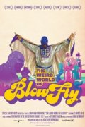 The Weird World of Blowfly - трейлер и описание.