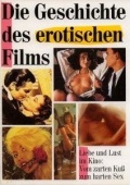 Die Geschichte des erotischen Films - трейлер и описание.