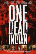 One Dead Indian - трейлер и описание.