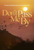 Don't Pass Me By - трейлер и описание.