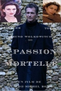Passion mortelle - трейлер и описание.