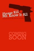 Please Kill Mr. Know It All - трейлер и описание.