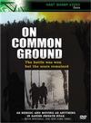 On Common Ground - трейлер и описание.