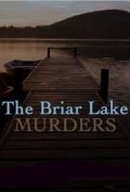 Убийства на озере Бриар - трейлер и описание.