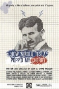 How Nikola Tesla Popped My Cherry - трейлер и описание.