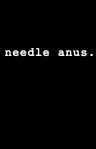 Needle Anus: A Comedy - трейлер и описание.