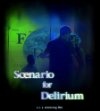 Scenario for Delirium - трейлер и описание.