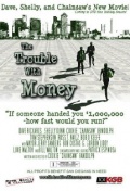 The Trouble with Money - трейлер и описание.