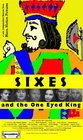 Sixes and the One Eyed King - трейлер и описание.